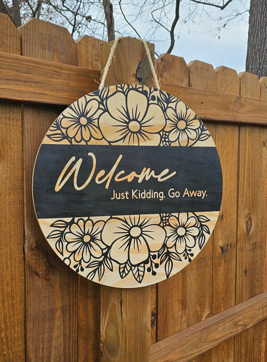 Welcome, Just Kidding. Go Away. Door Hanger